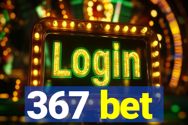 367 bet